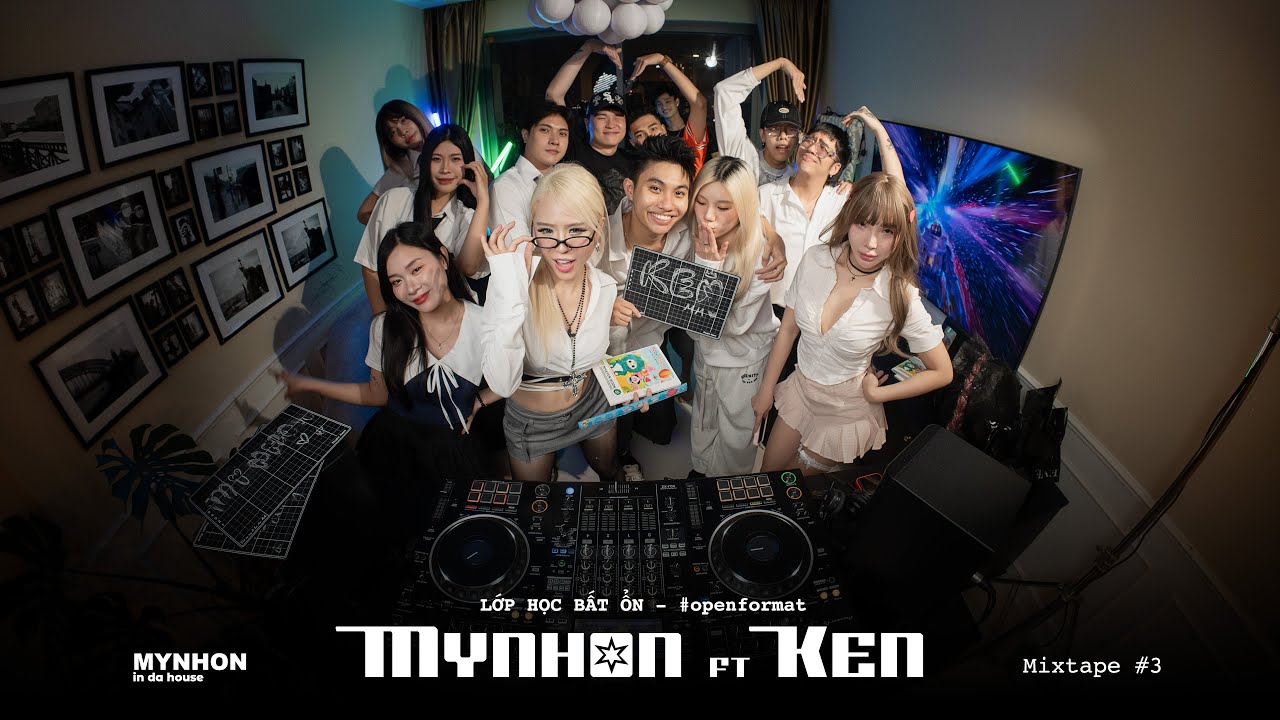 LỚP HỌC BẤT ỔN - MYNHON IN THE HOUSE VOL.3 FT KEN