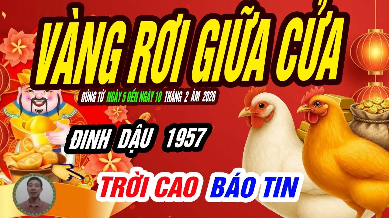 🐓 Bất Ngờ Lộ Ra! ĐINH DẬU 1957 Giàu Như Vua – Sự Thật Tử Vi Đúng Từ Ngày 5 Đến Ngày 10 Tháng 2 Âm