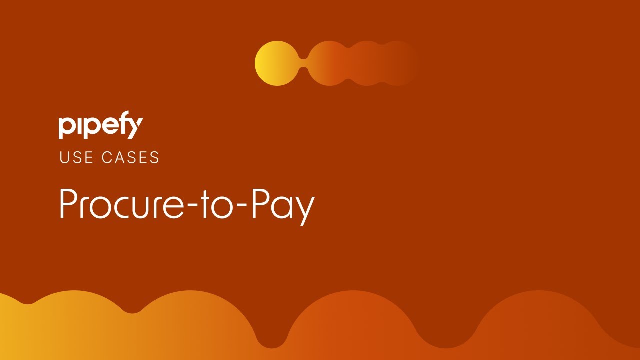 Pipefy's Procure-to-Pay Software: Centralize All Your P2P Steps