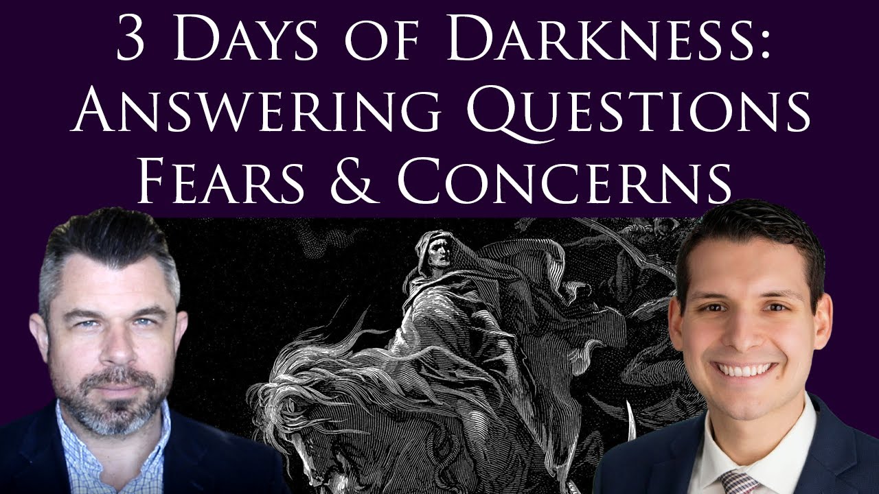 3 DAYS OF DARKNESS: Answering Questions, Fears, and Concerns
