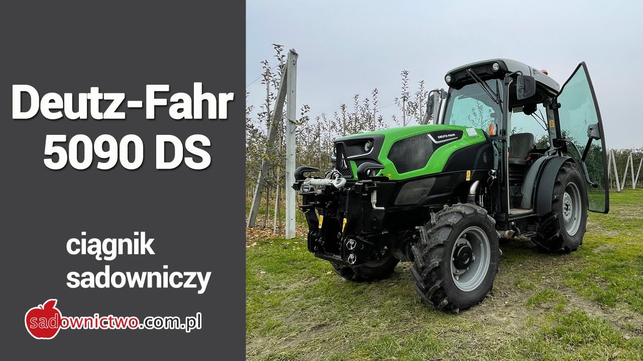 Ciągnik sadowniczy - Deutz-Fahr 5090 DS - SERIA FILMÓW pt. 'Sadownik kupuje'