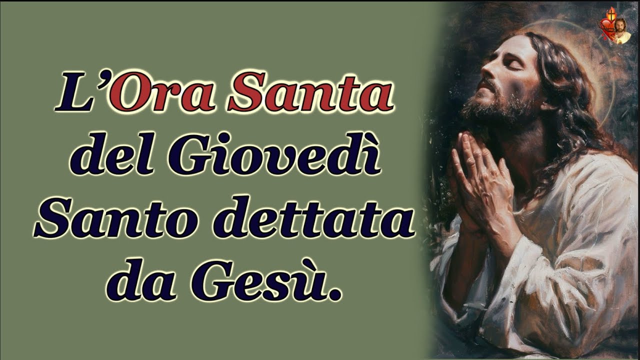 L&rsquo;Ora Santa del Gioved&igrave; Santo dettata da Ges&ugrave;