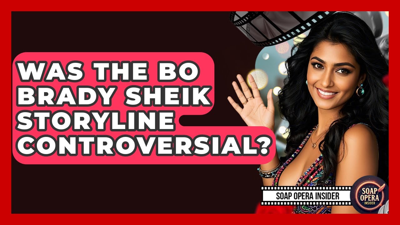 Was The Bo Brady Sheik Storyline Controversial? - Soap Opera Insider