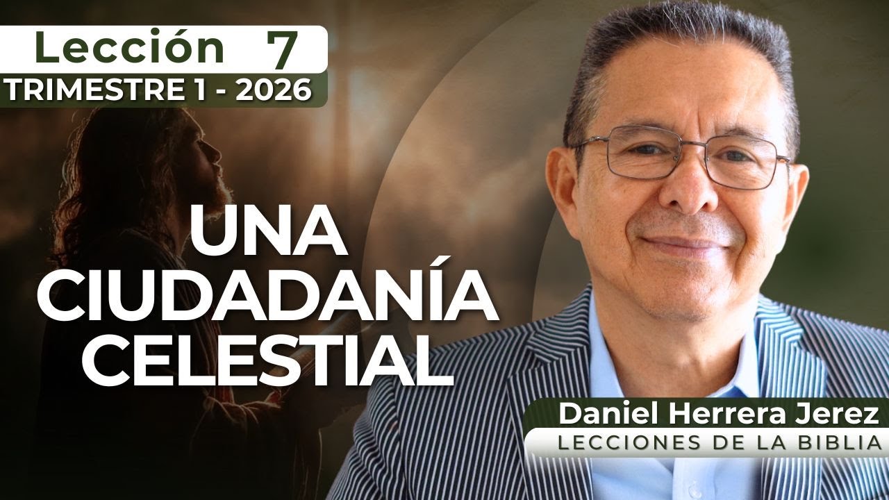 DANIEL HERRERA I LECCIÓN ESCUELA SABÁTICA I INTRODUCCIÓN 7 I TRIMESTRE 1-2026