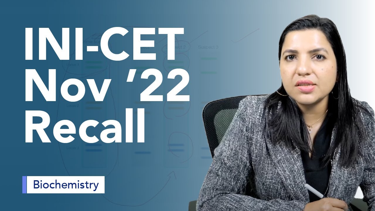 Exam Recall Series (INI CET Nov '22) - Biochemistry