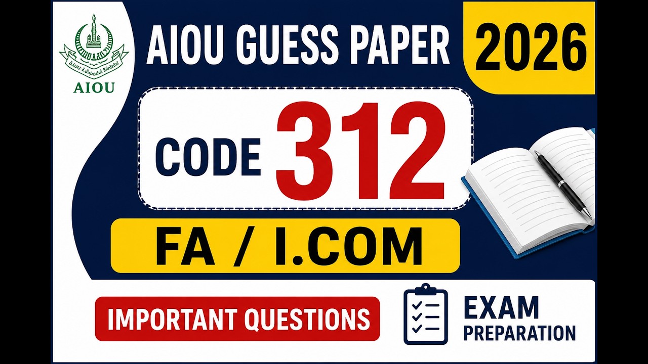 # AIOU Code 312 Guess Paper 2026 | FA & I.Com | Important Questions