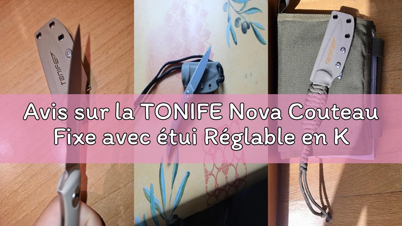 Avis sur la TONIFE Nova Couteau Fixe avec étui Réglable en Kydex Couteau EDC Avec Lame Full Tang de