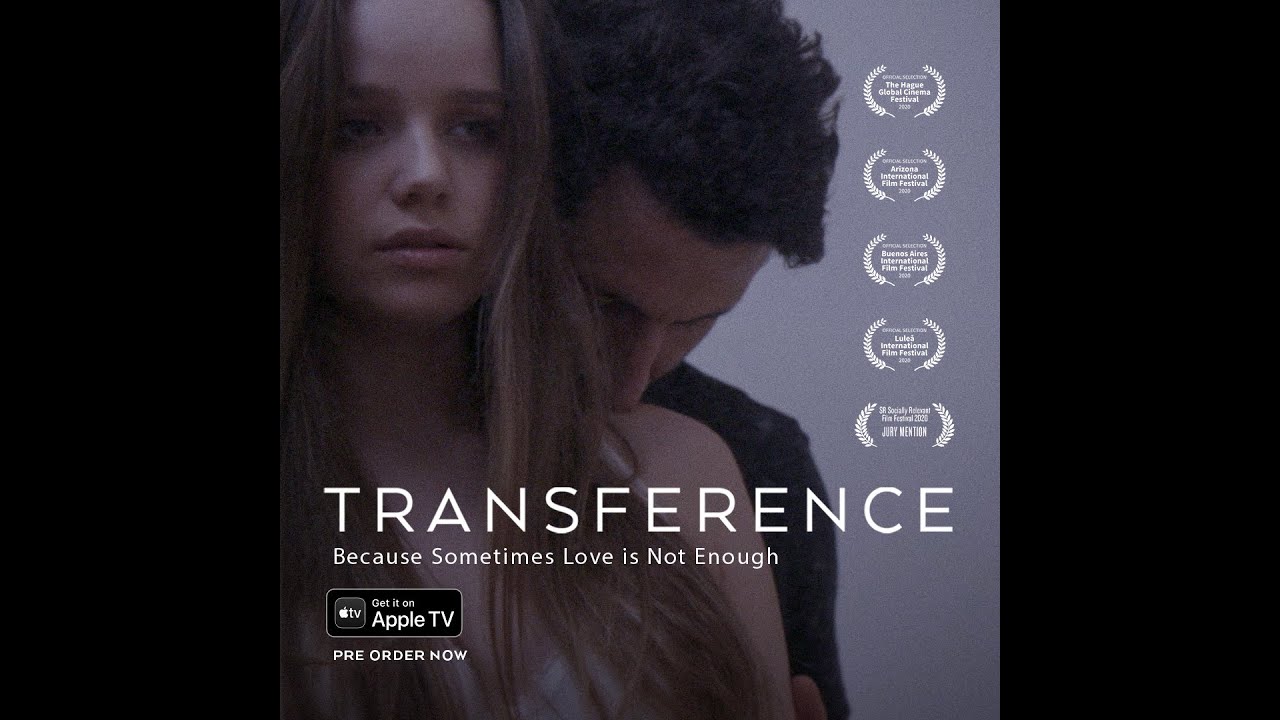 TRANSFERENCE:  A LOVE STORY (Our film back after 27 million views from the distributor)
