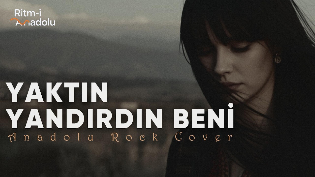 Yaktın Yandırdın Beni | Anadolu Rock Cover – Ritm-i Anadolu