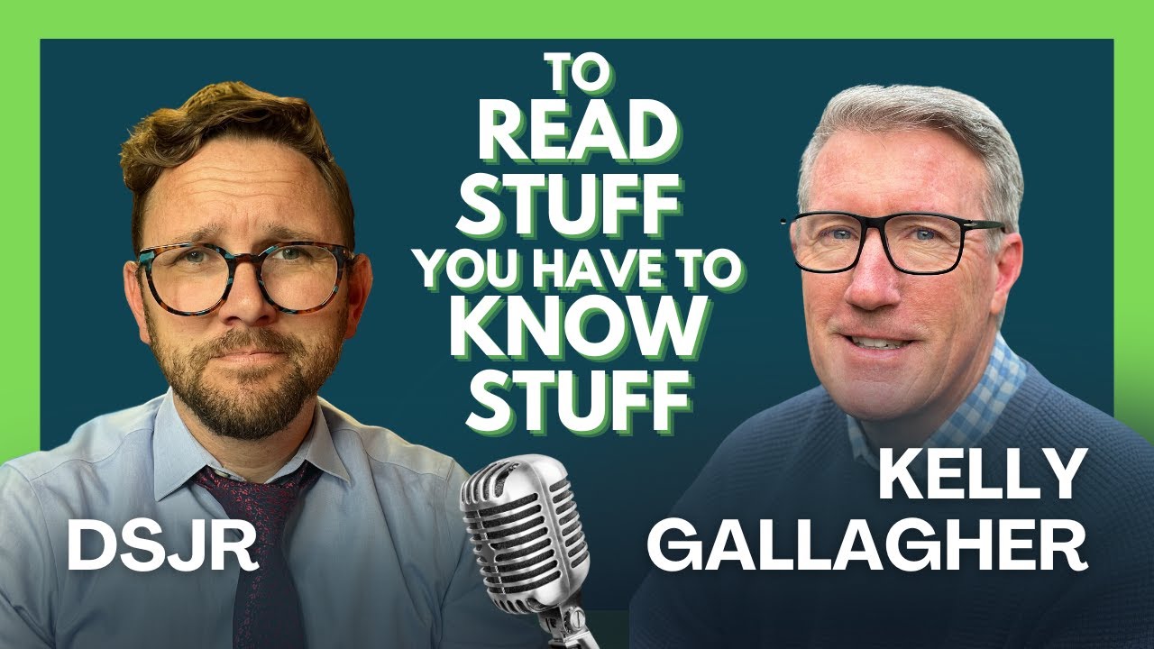 To Read Stuff You Have to Know Stuff - Kelly Gallagher Interview on His Latest Book