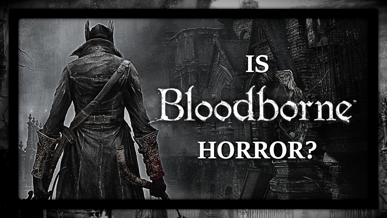 Is Bloodborne a Horror Game?