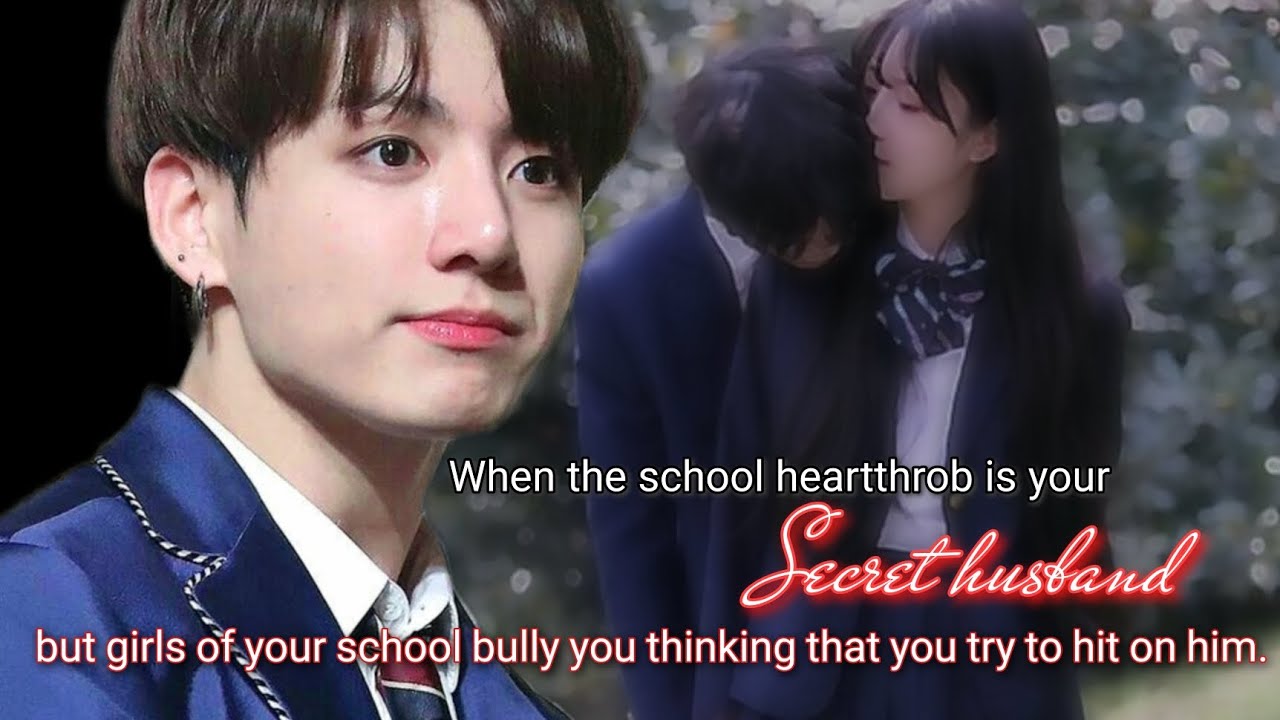 When the school heartthrob is your secret husband.