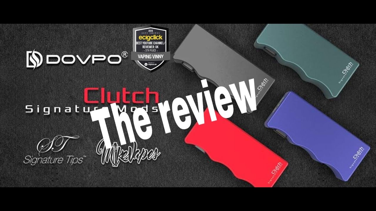 Review of the Clutch 21700 mechanical mod from Signature Mods, Dovpo & Mike Vapes