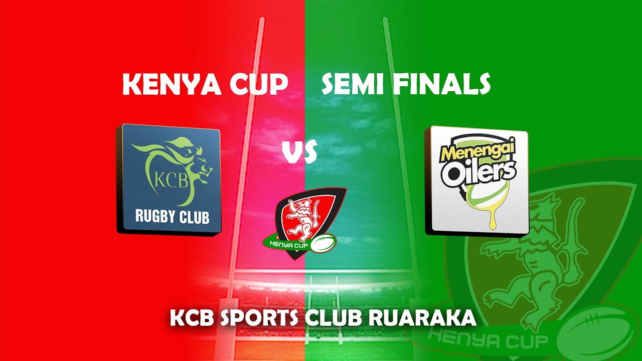 KENYA CUP SEMI FINALS 1. KCB RUGBY vs MENENGAI OILERS. Live at KCB Sports Grounds, Ruaraka.