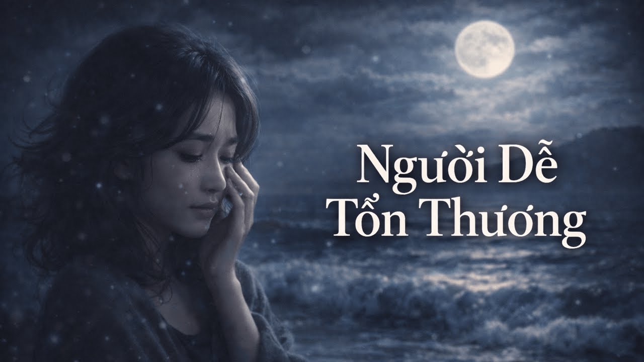 Người Dễ Tổn Thương | Nhạc Hoa Buồn