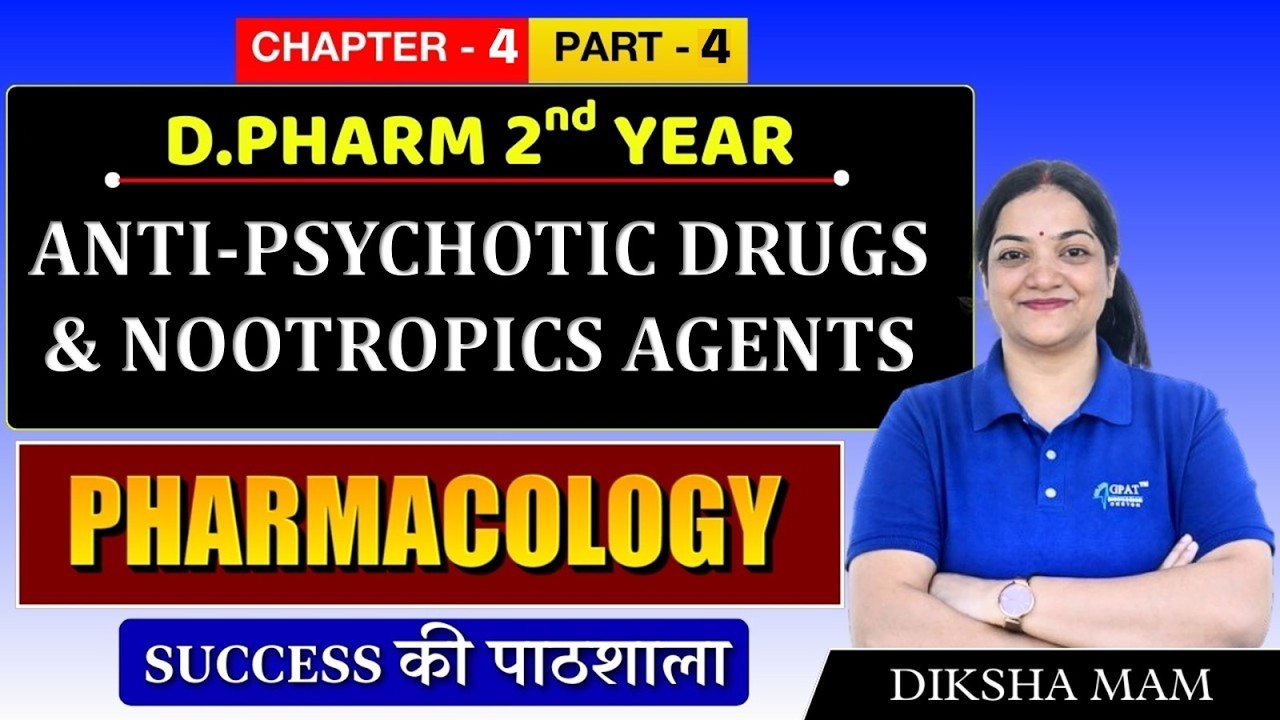 Pharmacology: Anti-Psychotic Drugs & Nootropic Agents | D.Pharm 2nd Year -  Chapter 4 Part 4