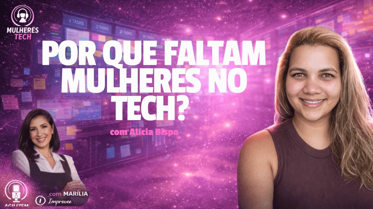 Por que faltam mulheres no Tech com Alícia Bispo