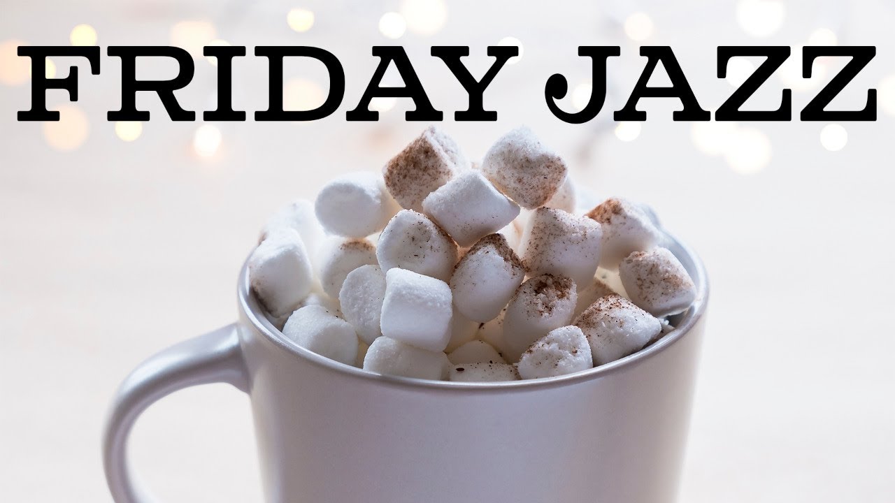 Friday JAZZ - Positive JAZZ Music For Relaxing: Happy JAZZ