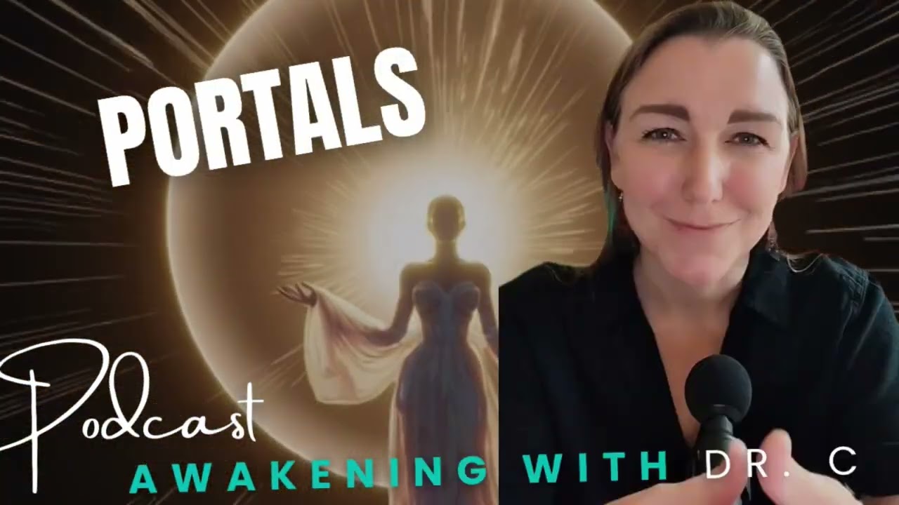 Portals | Ep. 26 | Awakening With Dr. C | Podcast