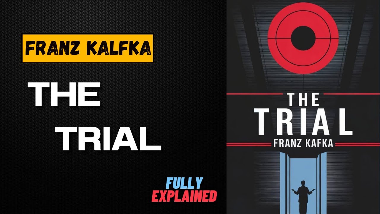 The Trial By Franz Kalfka | Literary Analysis and Summary Fully Explained