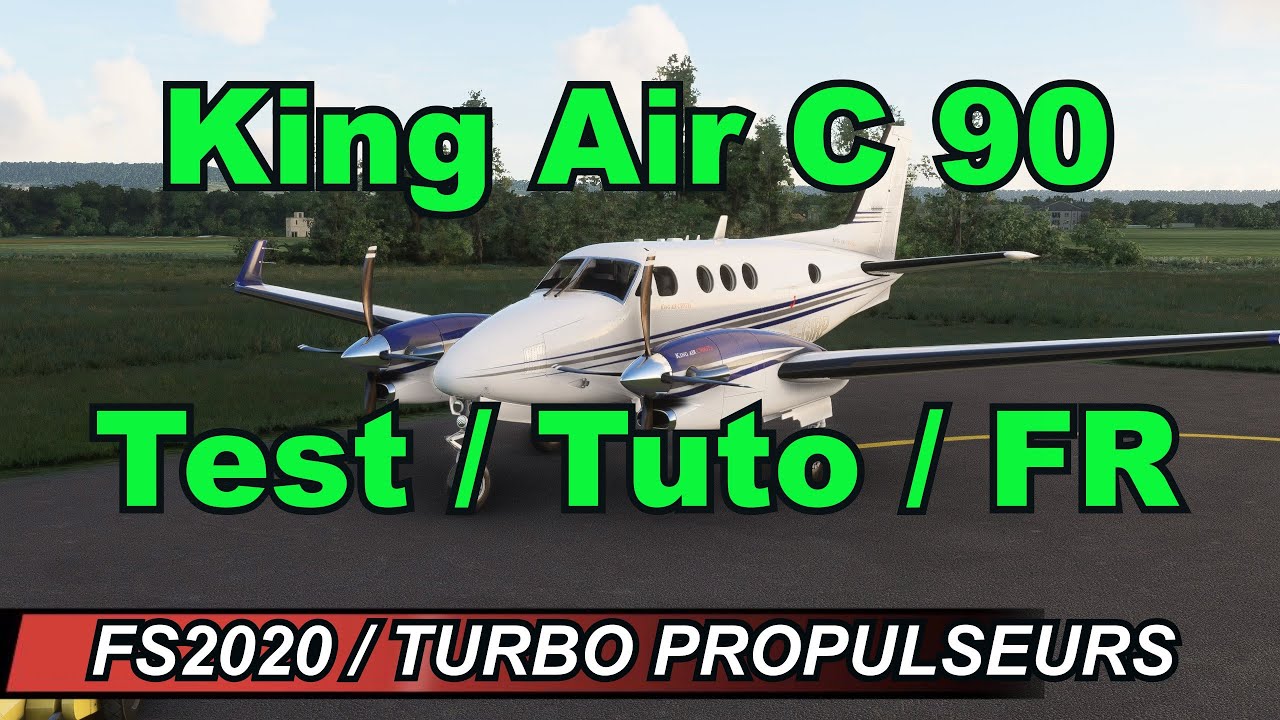 FS2020 / Test et Tuto / King Air C 90 / config et vitesse [ FR]