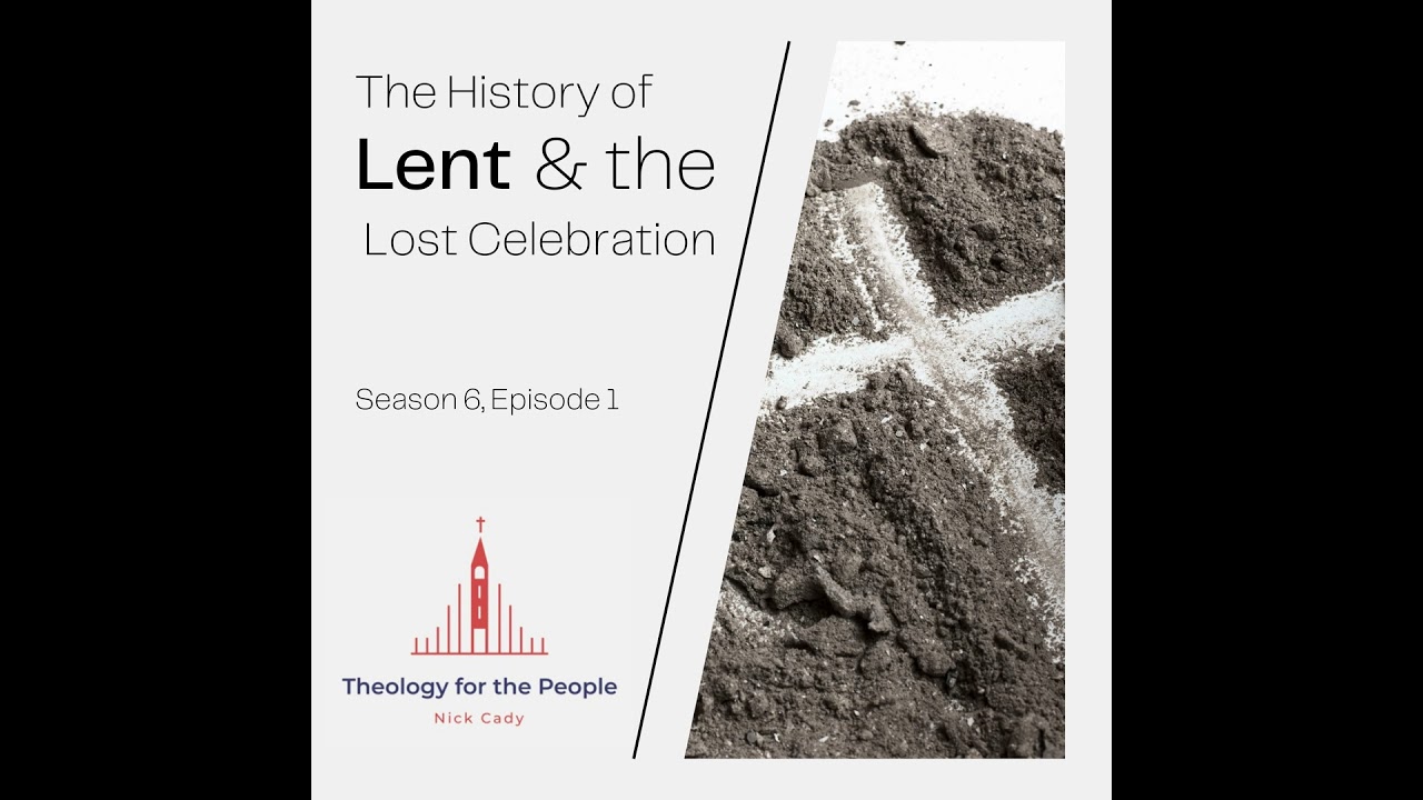The History of Lent & the Lost Celebration