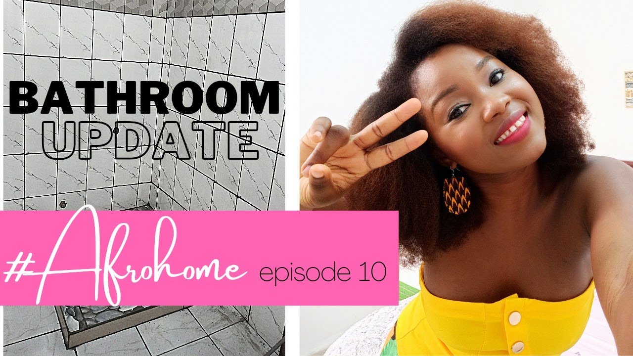 #AfroHome (Ep 10) | Bathroom Renovation Update | Afro Boss Lady