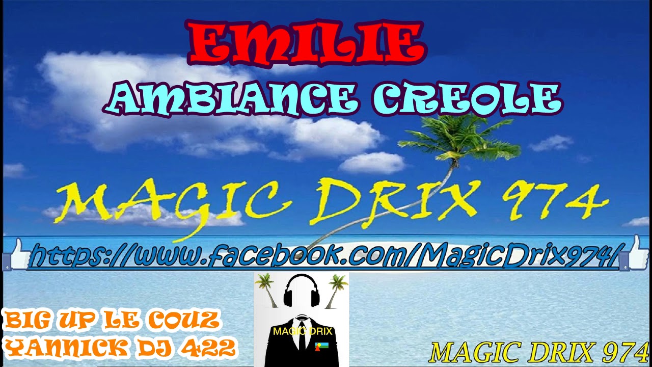 EMILIE -  AMBIANCE CREOLE  ZOUK BY MAGIC DRIX 974