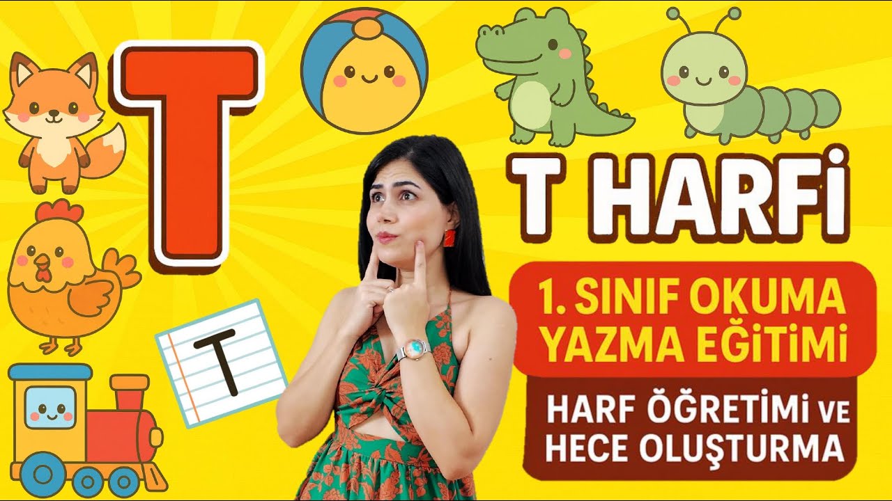 T Harfi - 1. Sınıf Okuma Yazma Eğitimi | Harf &Ouml;ğretimi ve Hece Oluşturma