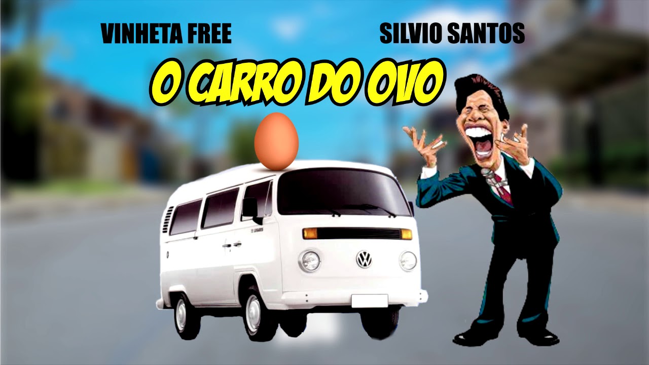 Vinheta - Carro dos ovos na voz do Silvio Santos (Grátis)