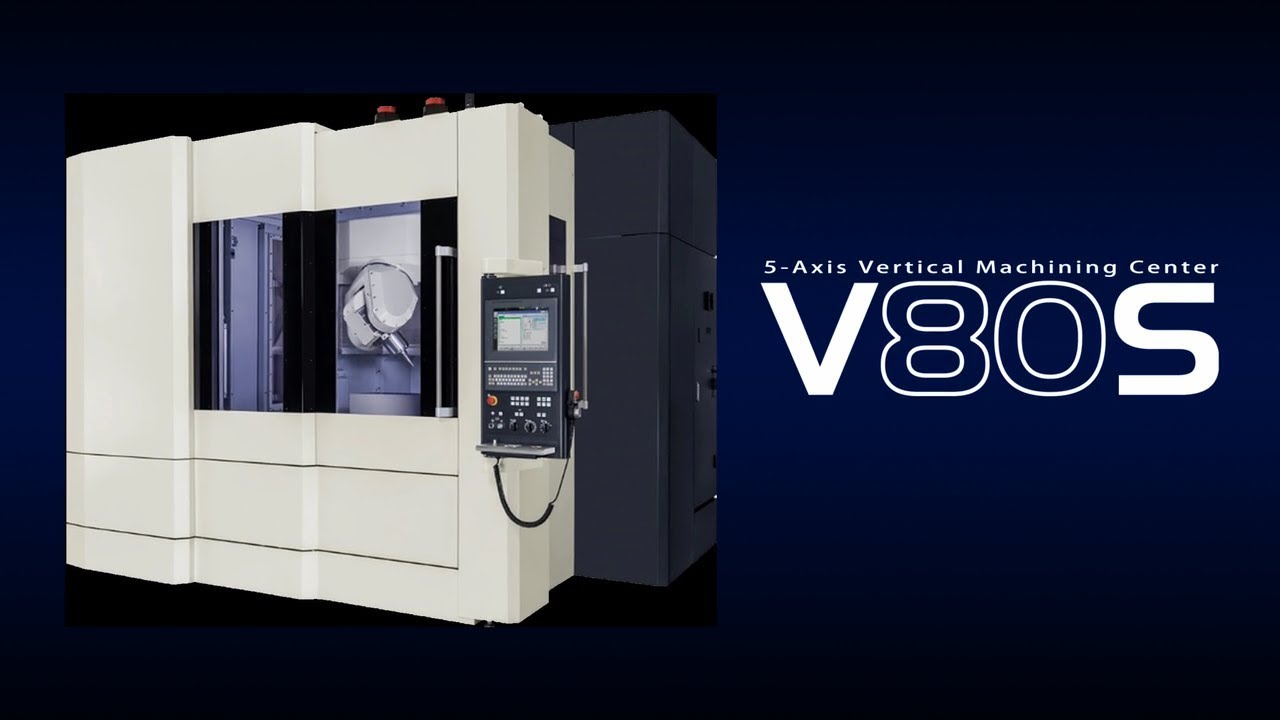 5軸制御立形マシニングセンタ V80S