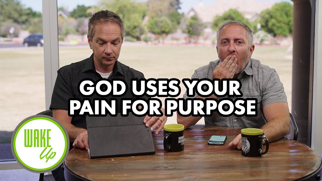God Uses Your Pain for Purpose - WakeUp Daily Bible Study - 04-29-20