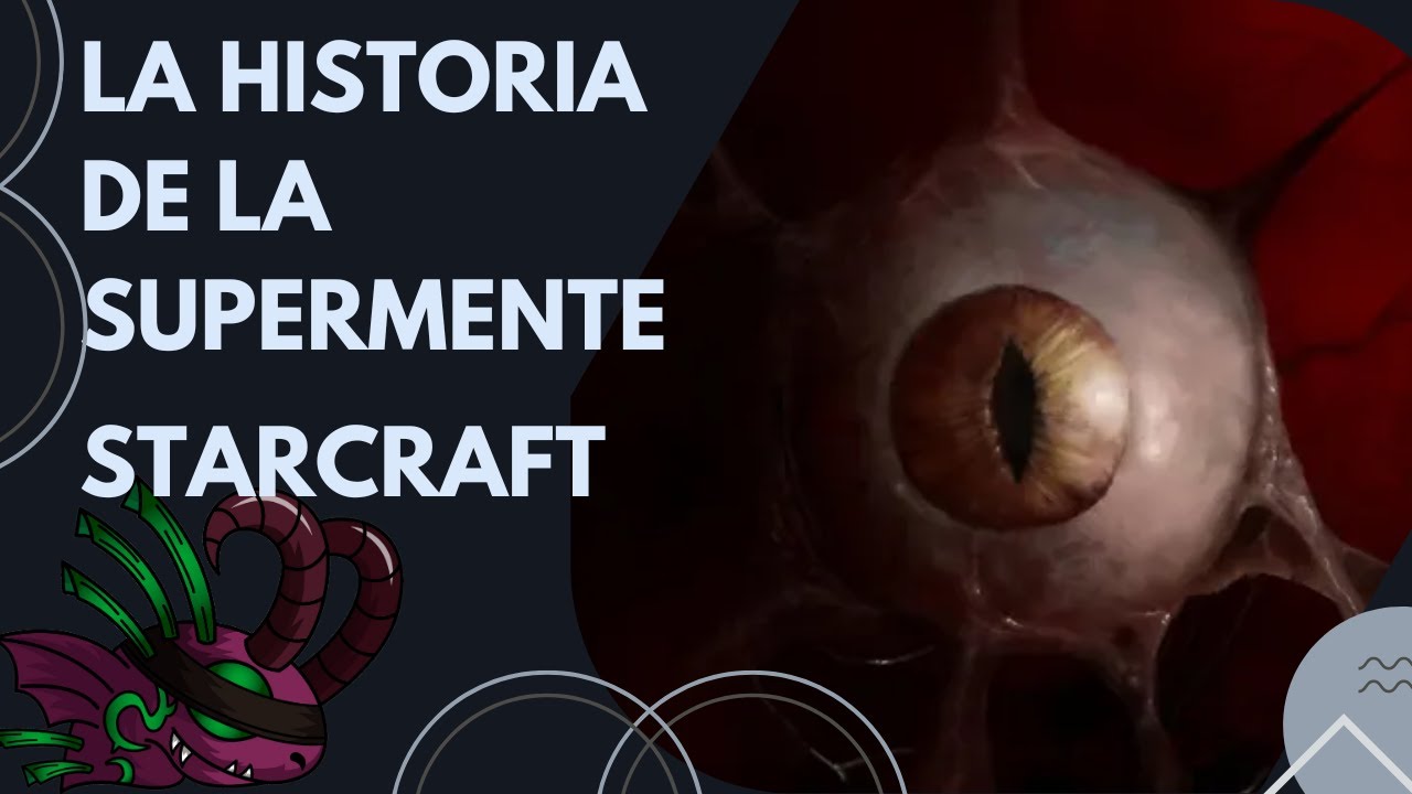 La Historia de la Supermente || Starcraft Lore || Xel' Naga, Adaptación, Gran Guerra, Profecía.