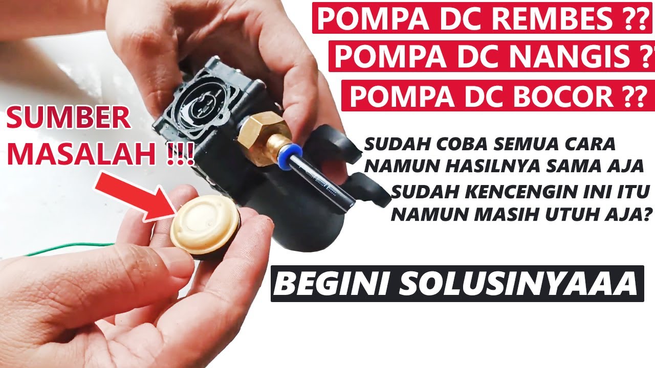 CARA MENGATASI DAN MEMPERBAIKI POMPA DC YANG REMBES DI BAGIAN KEPALANYA