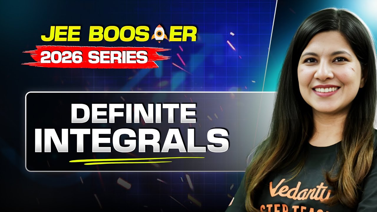 Definite Integrals - Detailed Oneshot 🚀 | JEE 2026 Booster Series | Namrata Ma'am