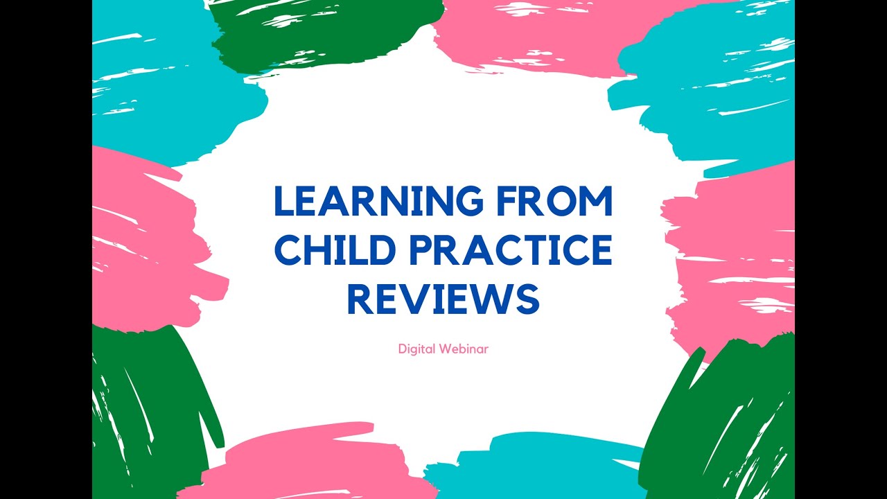 Learning from Child Practice Reviews 2020