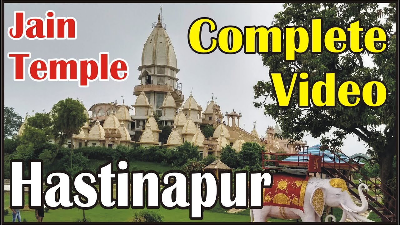 Trip to HASTINAPUR (हस्तिनापुर) | Hastinapur Jain Temple Video | Kailash Parvat Jain Temples |