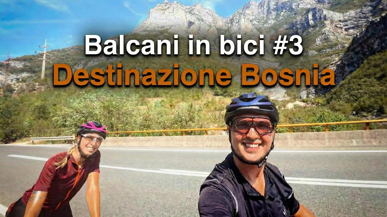 Viaggio in bici nei Balcani - Parte 3: Bosnia