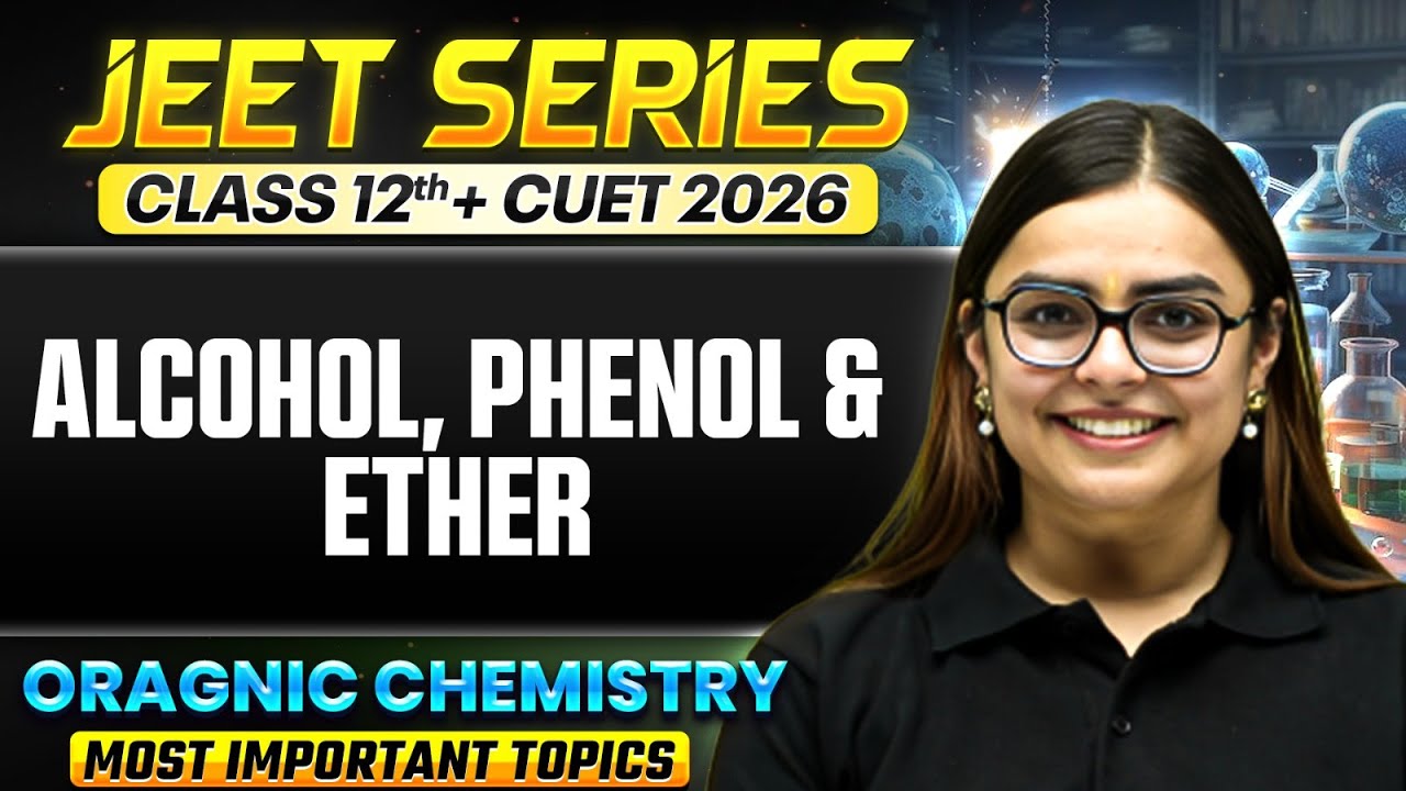 Alcohol Phenol And Ethers Class 12 One Shot 🔥 | CUET 2026 Chemistry | JEET #jeet #class12 #cuet
