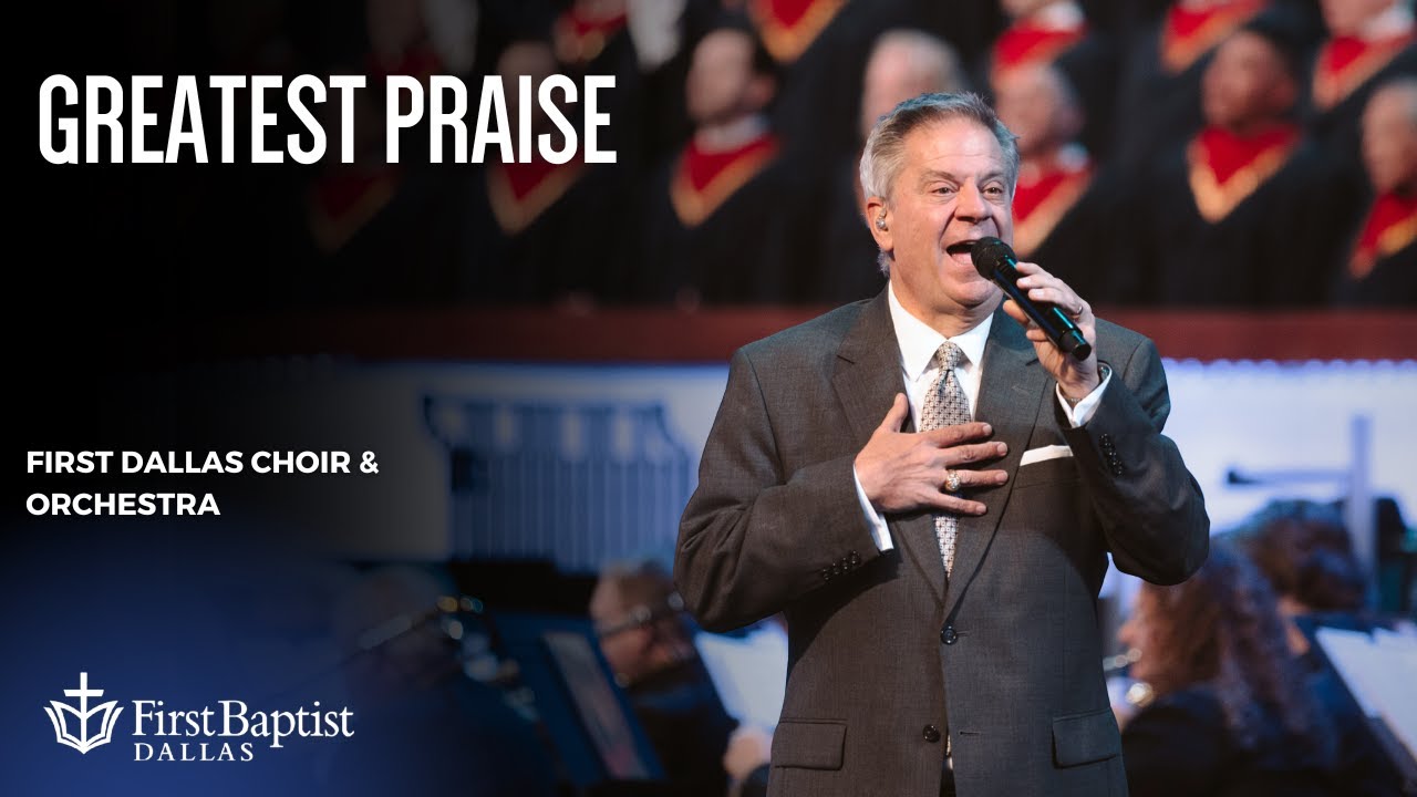 "Greatest Praise" First Dallas Choir & Orchestra | March 23, 2025