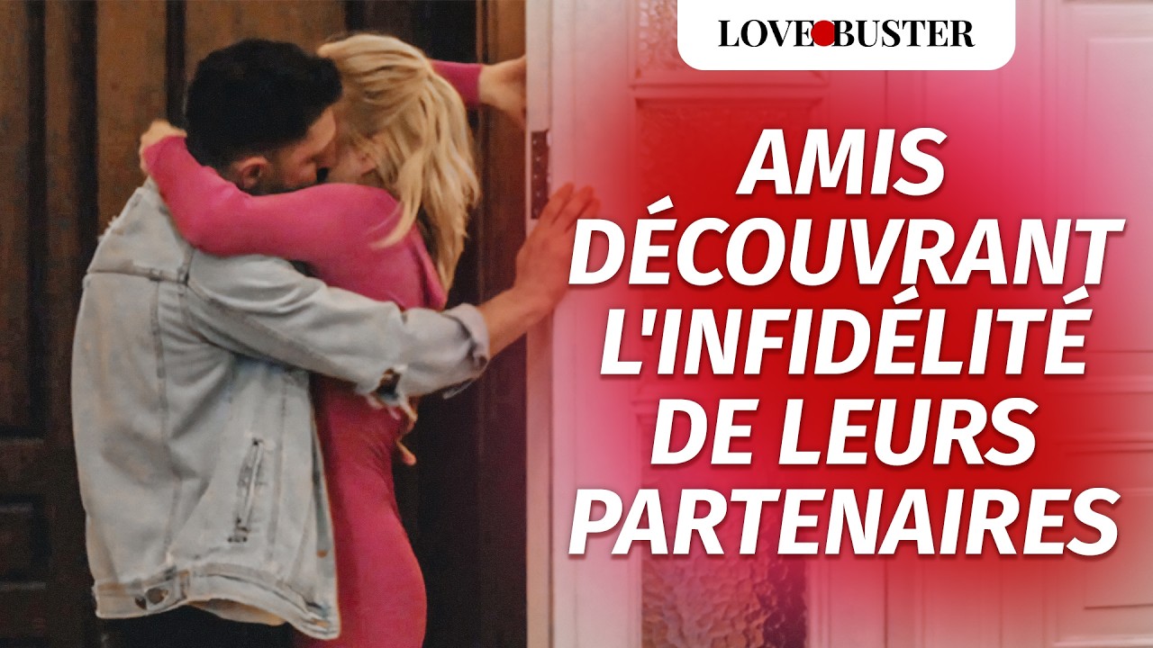 Amis découvrant l'infidélité de leurs partenaires | @LoveBuster France