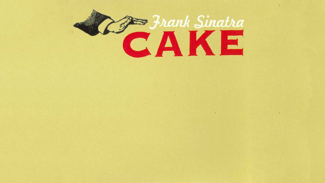 Cake - Frank Sinatra (Live)