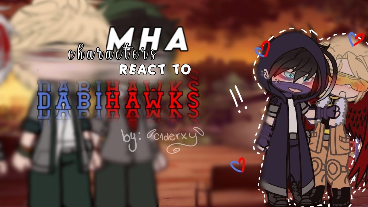 MHA characters react to DabiHawks! Ꮺ | Gacha Club | Reaction Video.