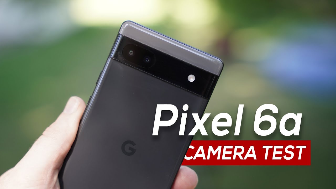 Pixel 6a camera test