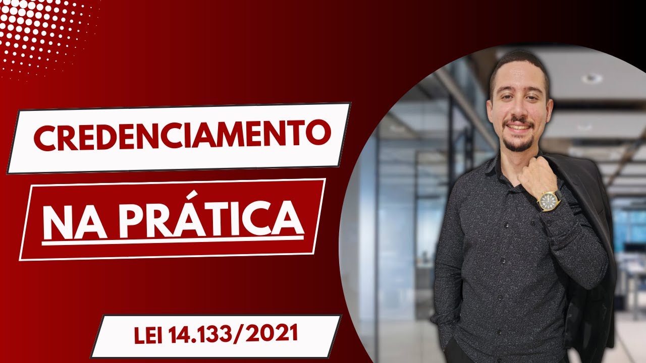 Como Fazer um Credenciamento - Nova Lei de Licita&ccedil;&otilde;es