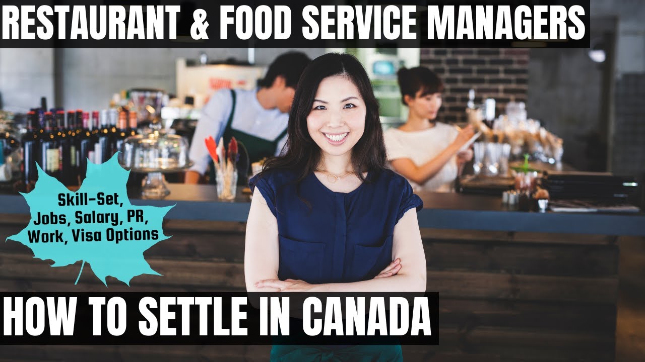 Restaurant And Food Service Managers OPTIONS FOR CANADA IMMIGRATION | STUDY, WORK & PR DETAILS