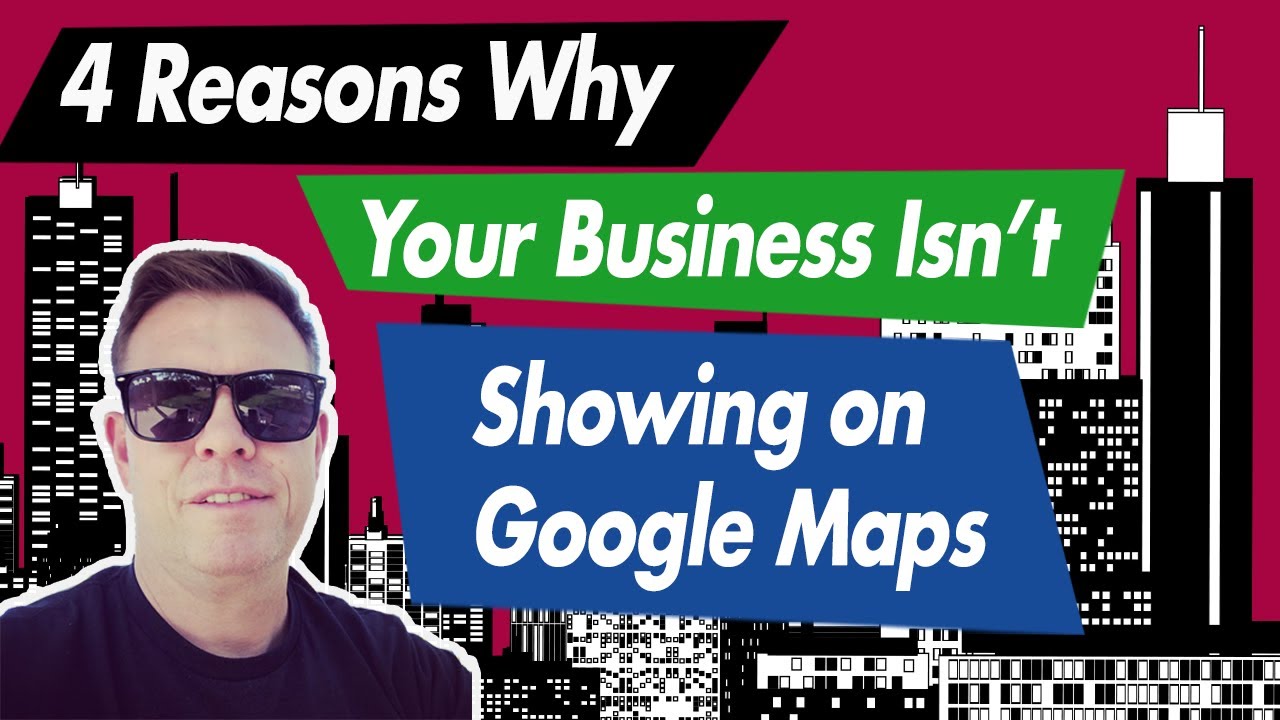 Why Your Business Isn't Showing Up On Google Maps