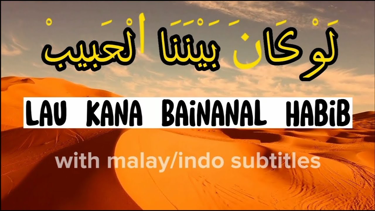 LAU KANA BAINANAL HABIB with MALAY/INDO subtitles