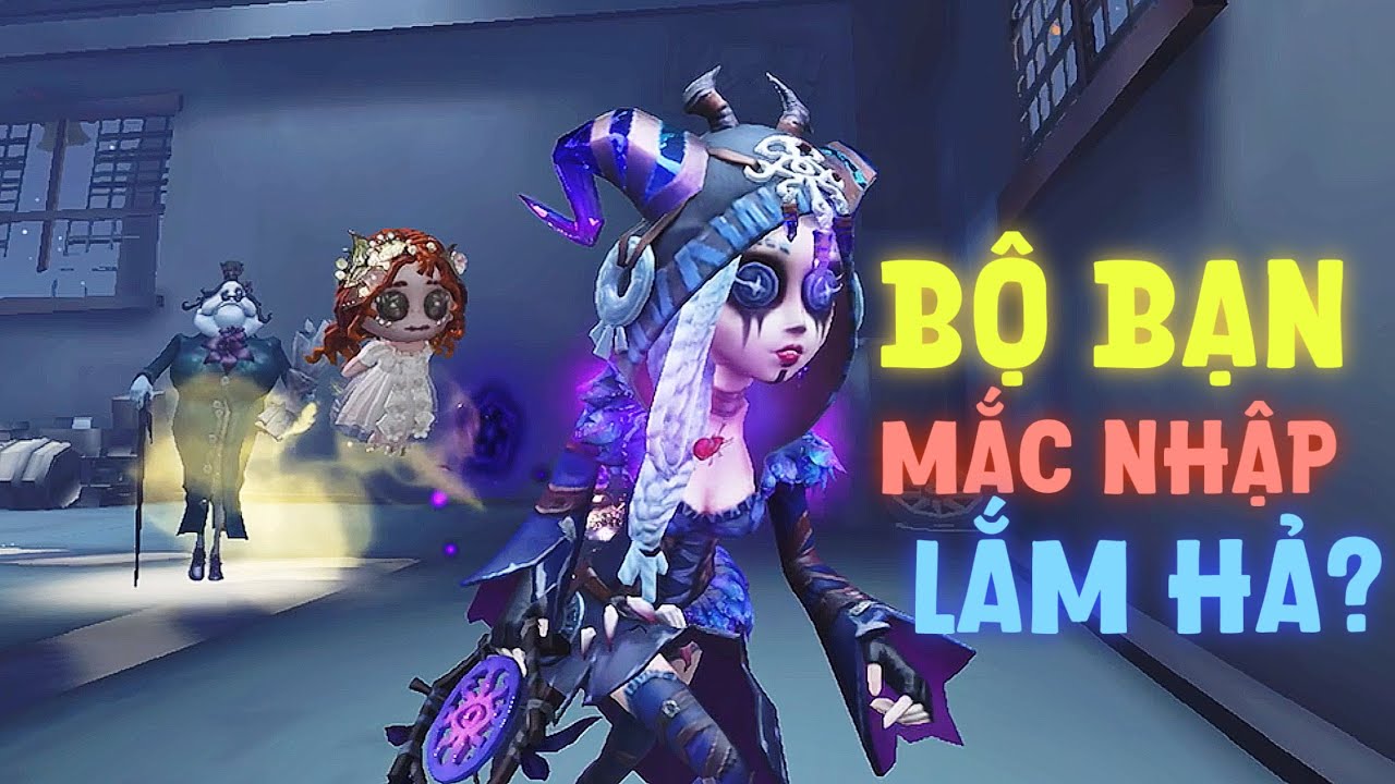 Bộ Bạn Mắc Nhập Với Đi Telé Lắm Hả? | Identity V | Hoan 801