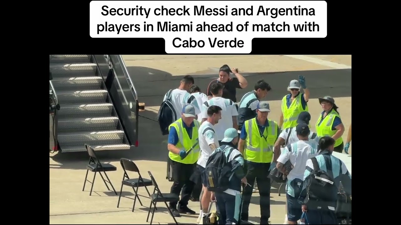 Messi and Argentina teammates underwent strict security checks in Miami ahead of Cape Verde game